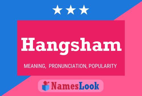 Hangsham Name Poster