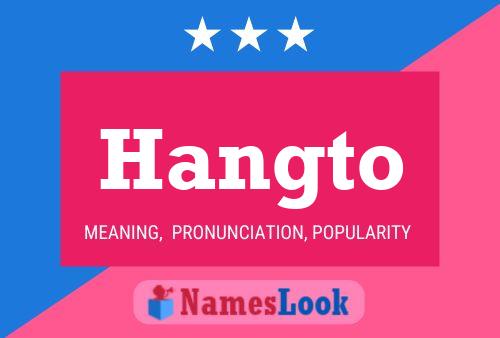 Hangto Name Poster