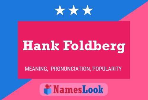 Hank Foldberg Name Poster