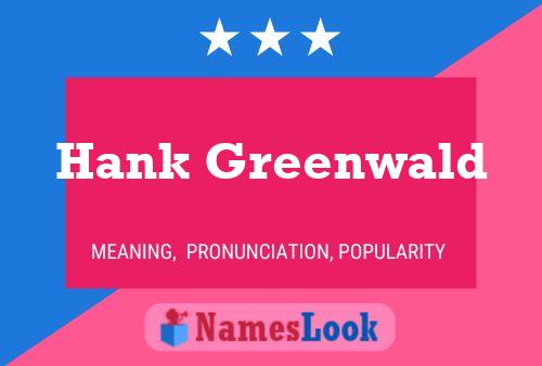 Hank Greenwald Name Poster