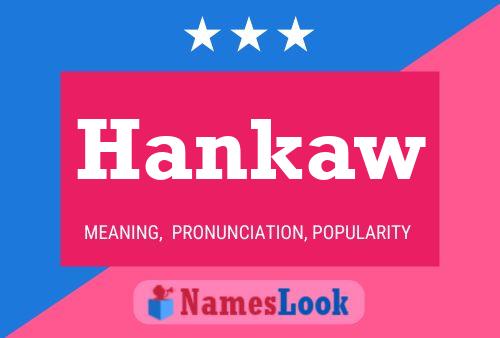 Hankaw Name Poster