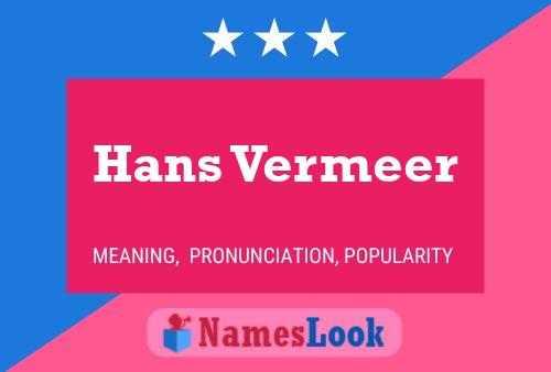 Hans Vermeer Name Poster