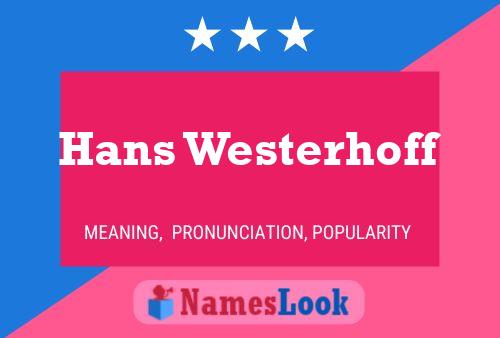 Hans Westerhoff Name Poster