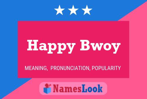 Happy Bwoy Name Poster