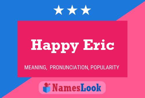 Happy Eric Name Poster