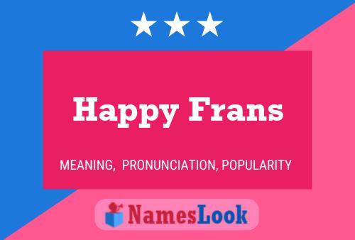 Happy Frans Name Poster