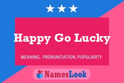 Happy Go Lucky Name Poster