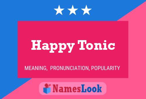 Happy Tonic Name Poster