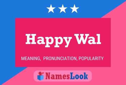 Happy Wal Name Poster