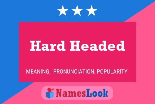 Hard Headed Name Poster