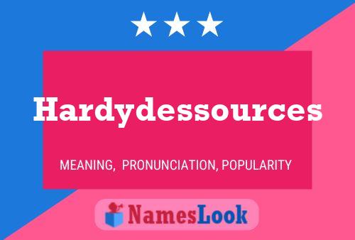 Hardydessources Name Poster