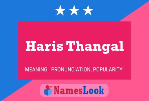 Haris Thangal Name Poster