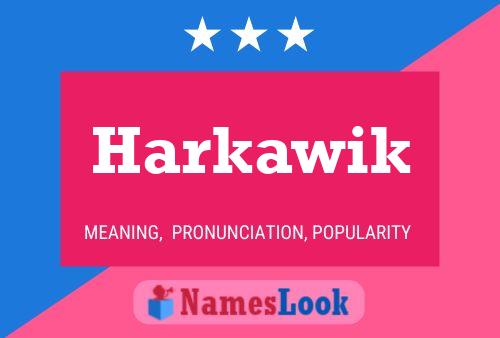 Harkawik Name Poster