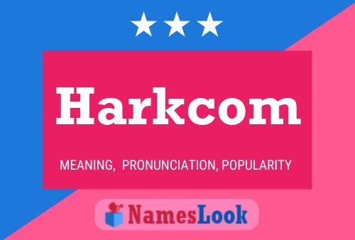 Harkcom Name Poster