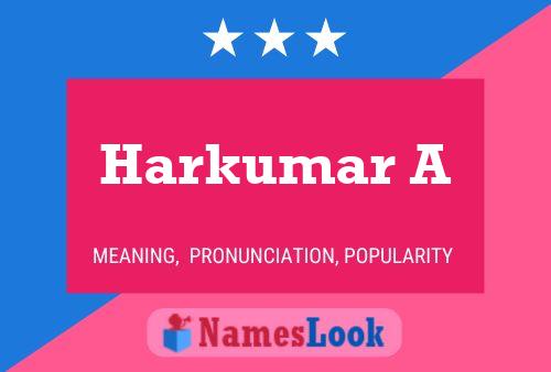 Harkumar A Name Poster