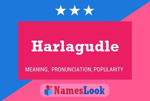 Harlagudle Name Poster