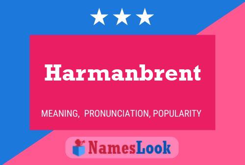 Harmanbrent Name Poster