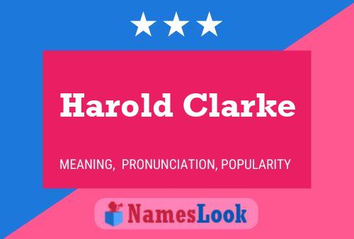 Harold Clarke Name Poster