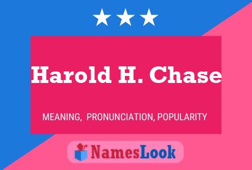 Harold H. Chase Name Poster