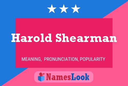 Harold Shearman Name Poster