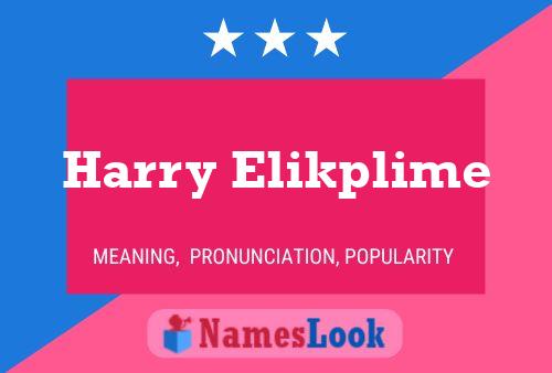 Harry Elikplime Name Poster