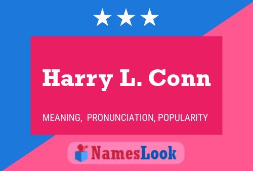 Harry L. Conn Name Poster