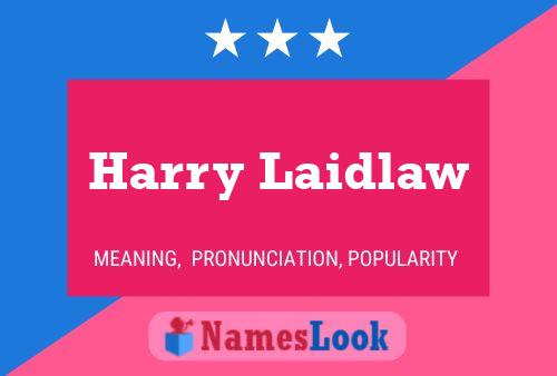 Harry Laidlaw Name Poster