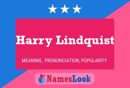 Harry Lindquist Name Poster