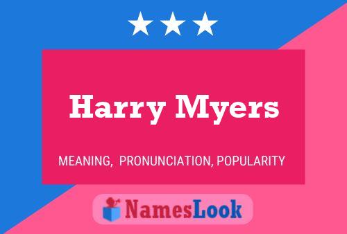 Harry Myers Name Poster