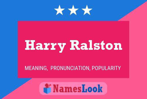 Harry Ralston Name Poster