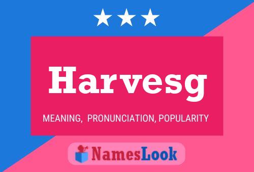 Harvesg Name Poster