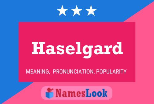 Haselgard Name Poster