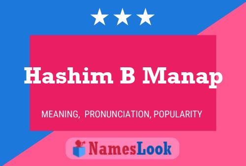 Hashim B Manap Name Poster