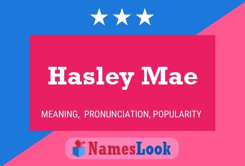 Hasley Mae Name Poster