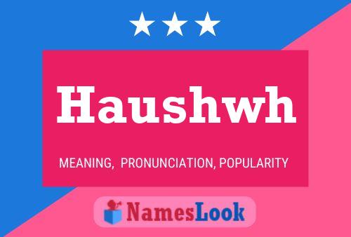 Haushwh Name Poster