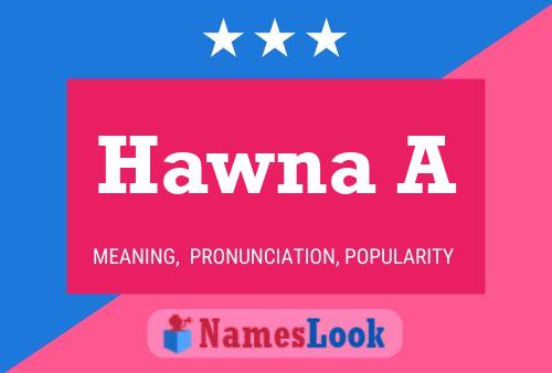 Hawna A Name Poster