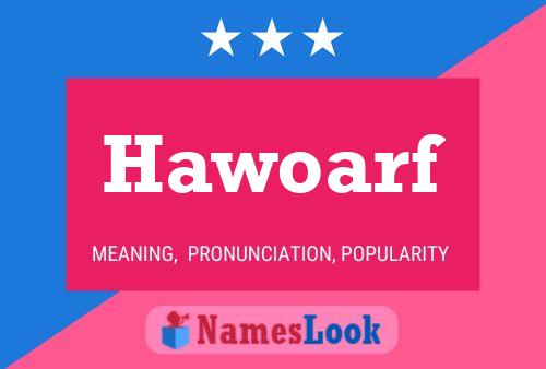 Hawoarf Name Poster