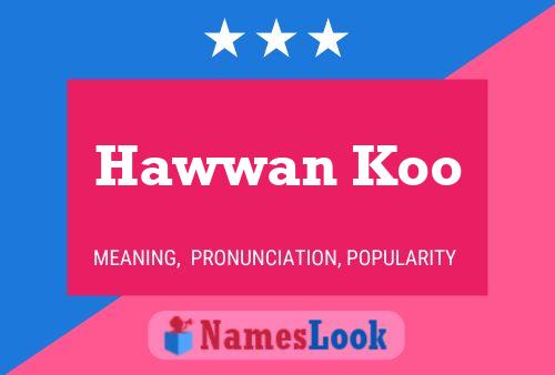 Hawwan Koo Name Poster