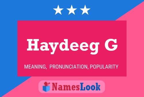 Haydeeg G Name Poster