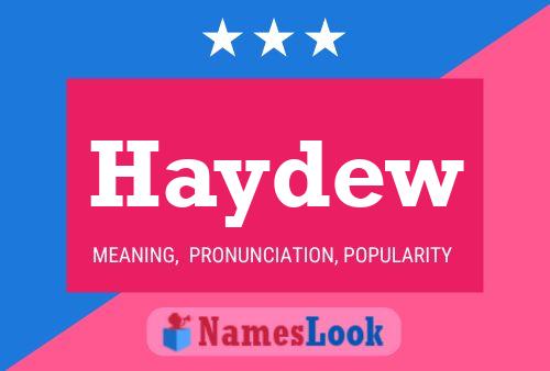 Haydew Name Poster