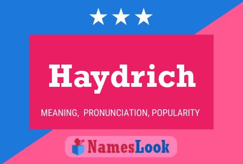 Haydrich Name Poster