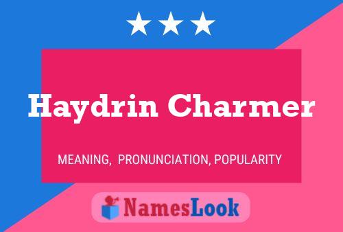 Haydrin Charmer Name Poster