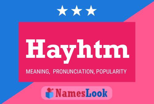 Hayhtm Name Poster