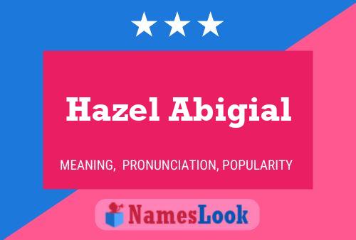 Hazel Abigial Name Poster