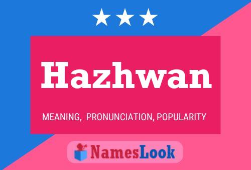 Hazhwan Name Poster