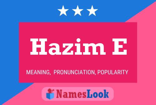 Hazim E Name Poster