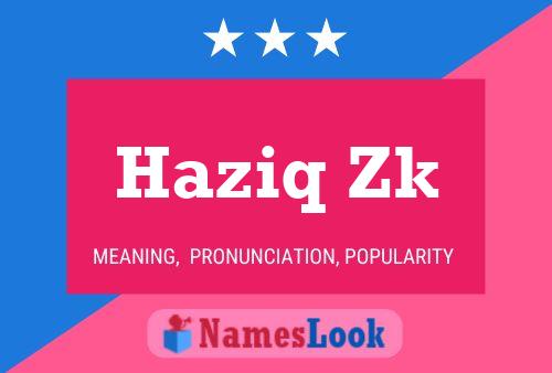 Haziq Zk Name Poster