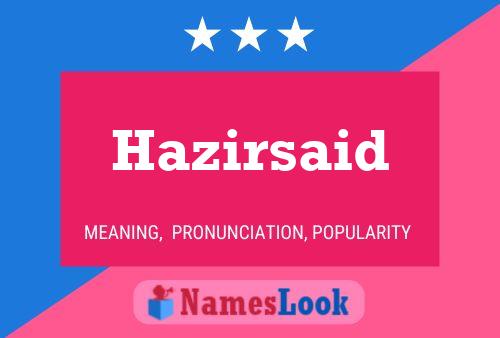 Hazirsaid Name Poster