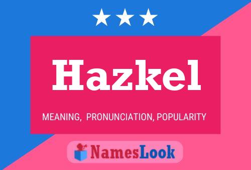 Hazkel Name Poster