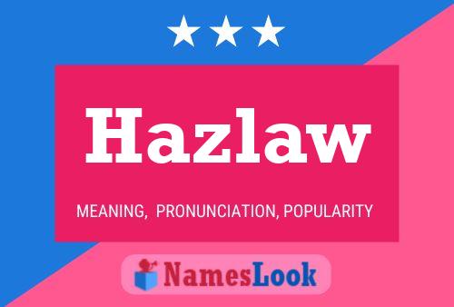 Hazlaw Name Poster